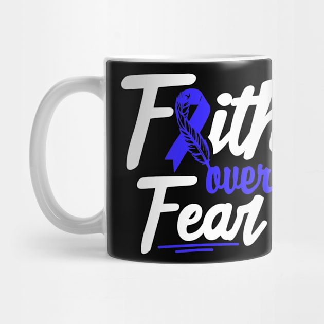 Faith Over Fear Colon Cancer Awareness Ribbon by eldridgejacqueline